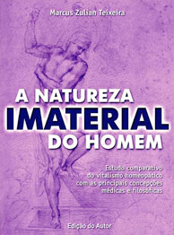 A Natureza Imaterial do Homem - Marcus Zulian Teixeira