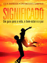 Significado - Um guia para a vida, o bem-estar e a paz - Lília Barbosa e Creoncedes Sampaio